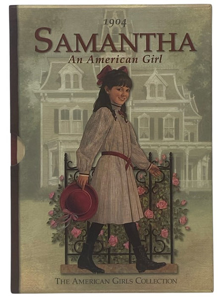 Samantha: An American Girl, in Six Volumes: Meet Samantha; Samantha Learns a Lesson; Samantha's Surprise; Happy Birthday, Samantha!; Samantha Saves the Day; Changes for Samantha
