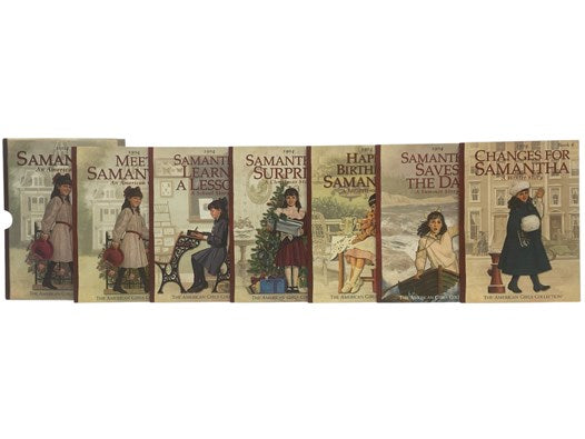 Samantha: An American Girl, in Six Volumes: Meet Samantha; Samantha Learns a Lesson; Samantha's Surprise; Happy Birthday, Samantha!; Samantha Saves the Day; Changes for Samantha