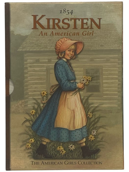 Kirsten: An American Girl, in Six Volumes: Meet Kirsten; Kirsten Learns a Lesson; Kirsten's Surprise; Happy Birthday, Kirsten!; Kirsten Saves the Day; Changes for Kirsten