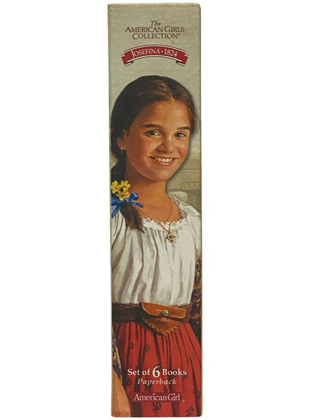 Josefina: An American Girl, in Six Volumes: Meet Josefina; Josefina Learns a Lesson; Josefina's Surprise; Happy Birthday, Josefina!; Josefina Saves the Day; Changes for Josefina
