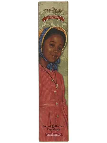 Addy: An American Girl, in Six Volumes: Meet Addy; Addy Learns a Lesson; Addy's Surprise; Happy Birthday, Addy!; Addy Saves the Day; Changes for Addy