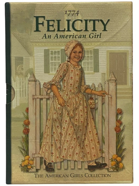 Felicity: An American Girl, in Six Volumes: Meet Felicity; Felicity Learns a Lesson; Felicity's Surprise; Happy Birthday, Felicity!; Felicity Saves the Day; Changes for Felicity