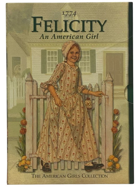 Felicity: An American Girl, in Six Volumes: Meet Felicity; Felicity Learns a Lesson; Felicity's Surprise; Happy Birthday, Felicity!; Felicity Saves the Day; Changes for Felicity