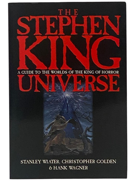 The Stephen King Universe: A Guide to the Worlds of the King of Horror