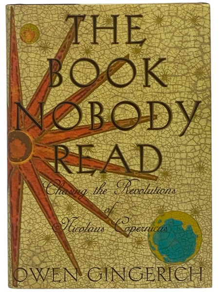 The Book Nobody Read: Chasing the Revolutions of Nicolaus Copernicus