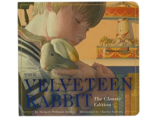 The Velveteen Rabbit: The Classic Edition