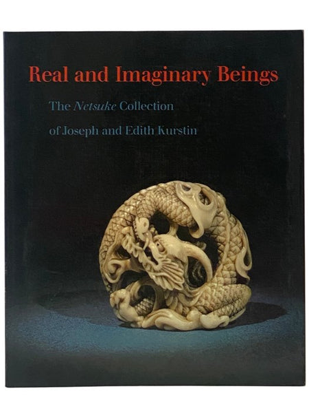 Real and Imaginary Beings: The Netsuke Collection of Joseph and Edith Kurstin