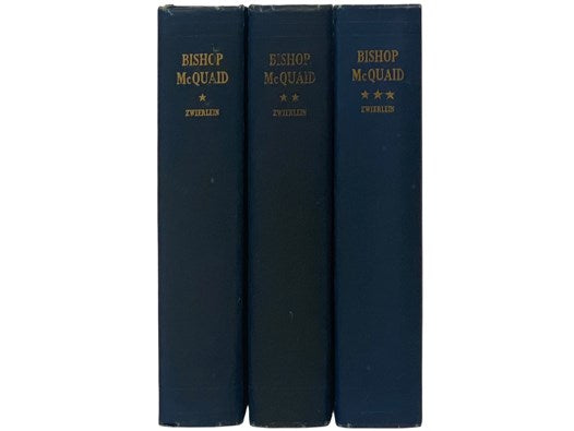 The Life and Letters of Bishop McQuaid, Prefaced with the History of Catholic Rochester Before His Episcopate, in Three Volumes