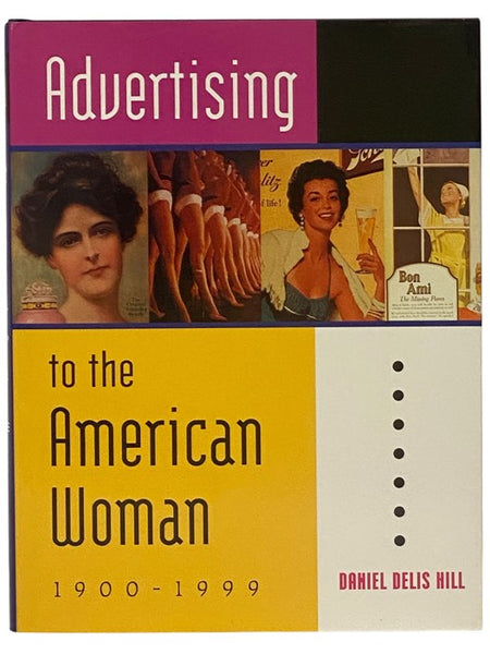 Advertising to the American Woman, 1900-1999