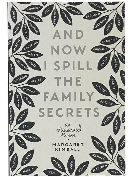 And Now I Spill the Family Secrets: An Illustrated Memoir