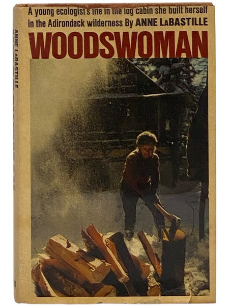 Woodswoman: A Young Ecologist's Life in the Log Cabin She Built Herself in the Adirondack Wilderness