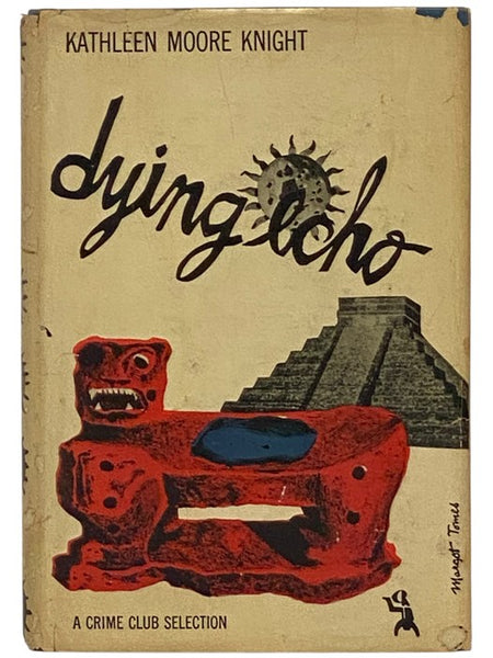Dying Echo: Adventure and Death in the Ancient Maya Cities of Yucatan