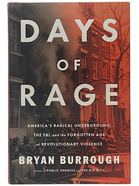 Days of Rage: America's Radical Underground, the FBI, and the Forgotten Age of Revolutionary Violence