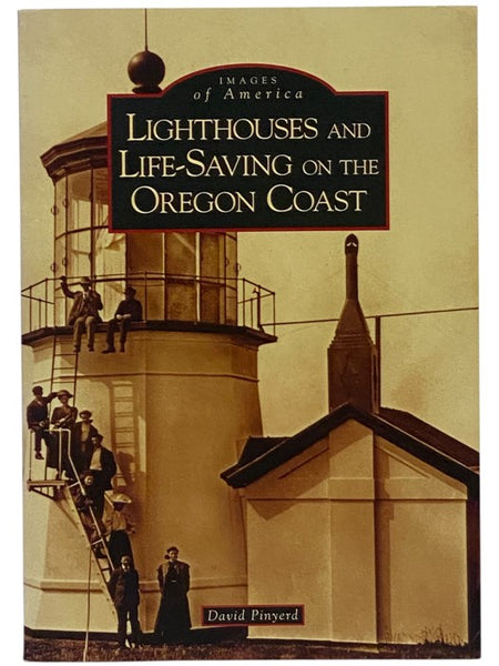 Lighthouses and Life-Saving on the Oregon Coast (Images of America)