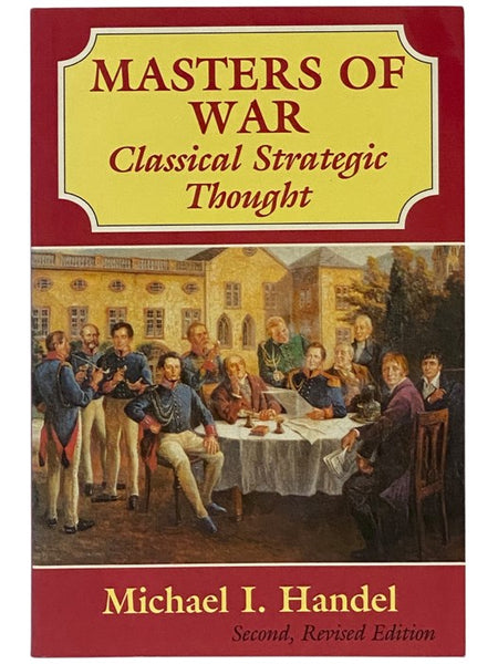 Masters of War: Classical Strategic Thought