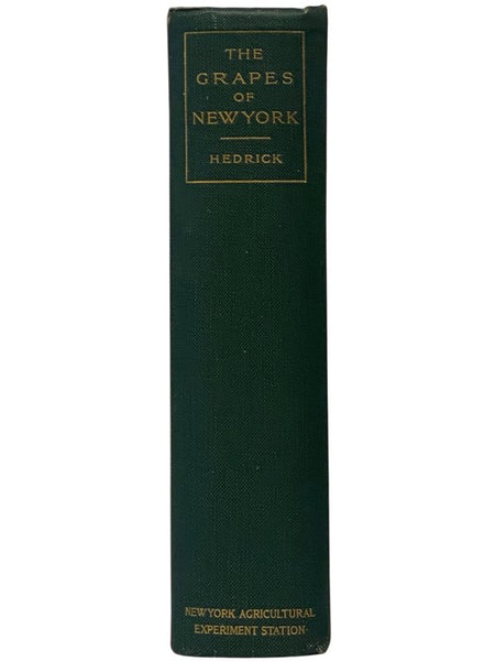 The Grapes of New York (Report of the New York Agricultural Experiment Station for the Year 1907, Volume II) (State of New York - Department of Agriculture Fifteen Annual Report, Vol. 3, Part II)