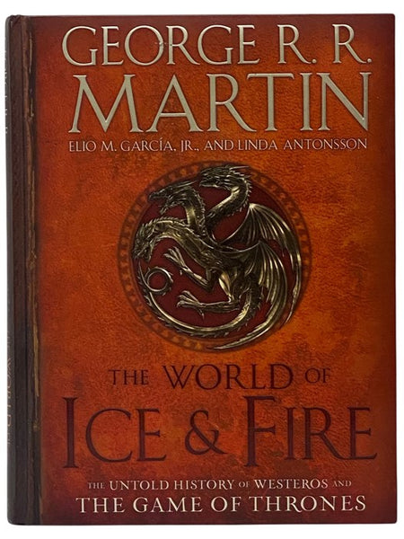 The World of Ice & Fire: The Untold History of Westeros and The Game of Thrones