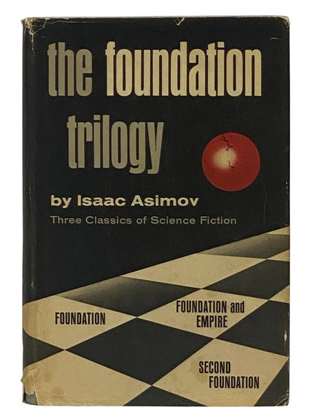 The Foundation Trilogy: Foundation; Foundation and Empire; Second Foundation