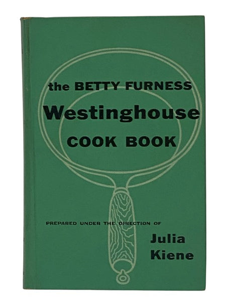 The Betty Furness Westinghouse Cook Book [Cookbook]