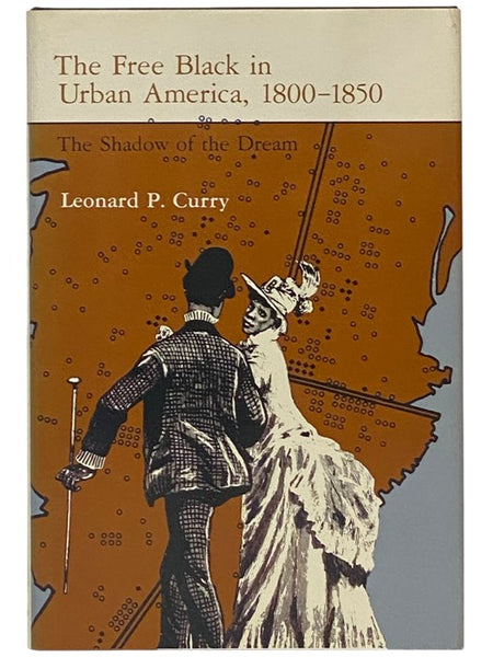 The Free Black in Urban America, 1800-1850: The Shadow of the Dream