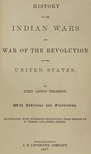 History of the Indian Wars and War of the Revolution of the United States. with Additions and Corrections.