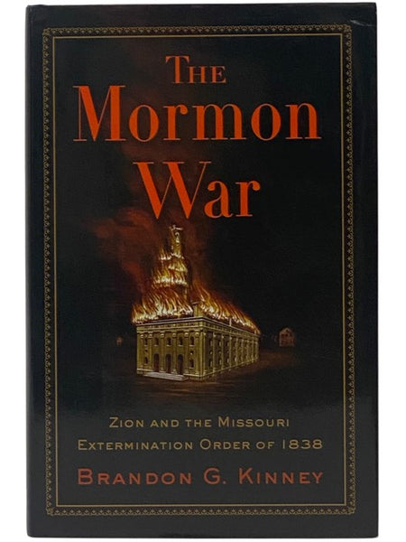 The Mormon War: Zion and the Missouri Extermination Order of 1838