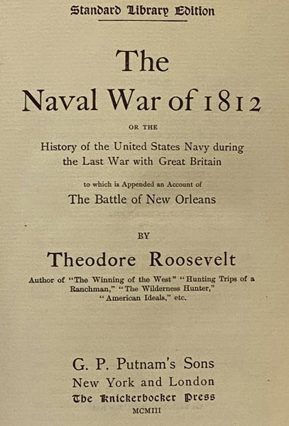 The Naval War of 1812; or the History of the United States Navy During the Last War with Great Britain, to which is Appended an Account of the Battle of New Orleans