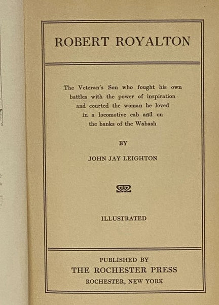 Robert Royalton and His Covered Wagon: The Veteran's Son Who Fought His Own Battles with the Power of Inspiration and Courted the Women He Loved in a Locomotive Cab and on the Banks of the Wabash