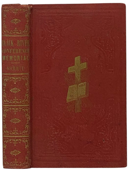 The Black River Conference Memorial: Containing Sketches of the Life and Character of the Deceased Members of the Black River Conference and the M.E. Church, with Portraits and an Introduction [Methodist Episcopal]