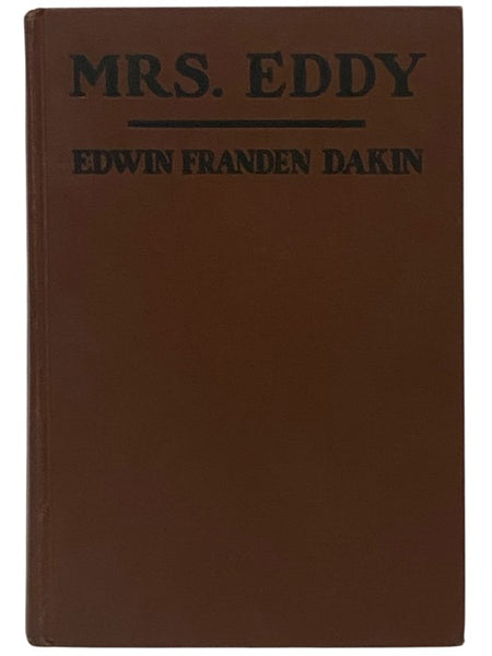 Mrs. Eddy: The Biography of a Virginal Mind [Mary Baker]