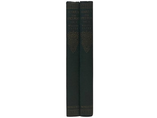 Marius the Epicurean: His Sensations and Ideas, in Two Volumes