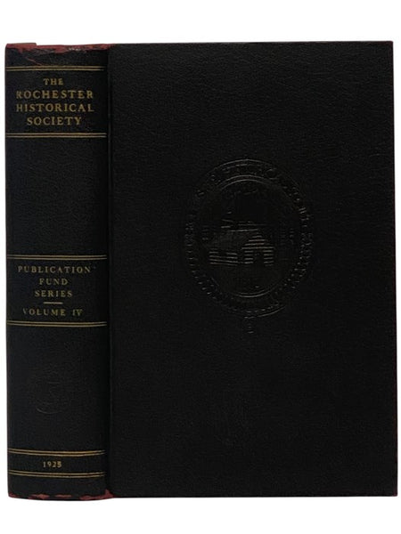 The Rochester Historical Society Publication Fund Series, Volume IV [4]
