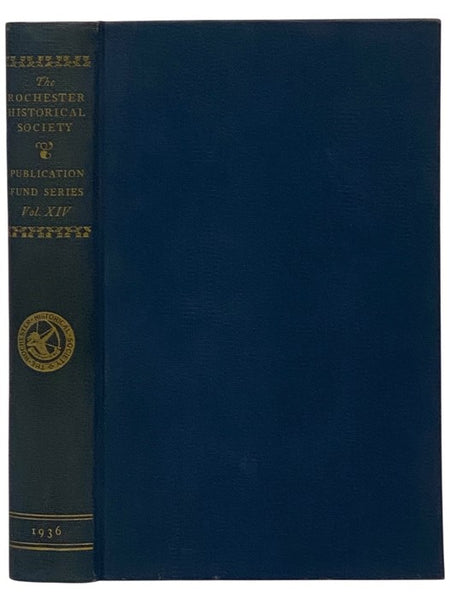 The Rochester Historical Society Publication Fund Series, Vol. XIV [14]