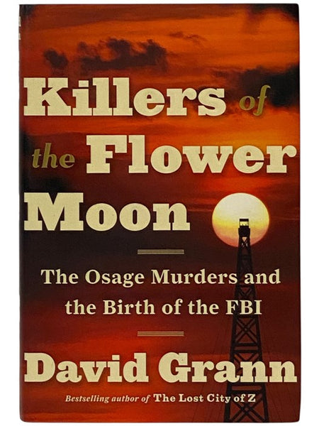 Killers of the Flower Moon: The Osage Murders and the Birth of the FBI