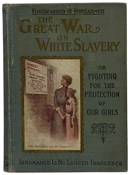 The Great War on White Slavery; or, Fighting for the Protection of Our Girls