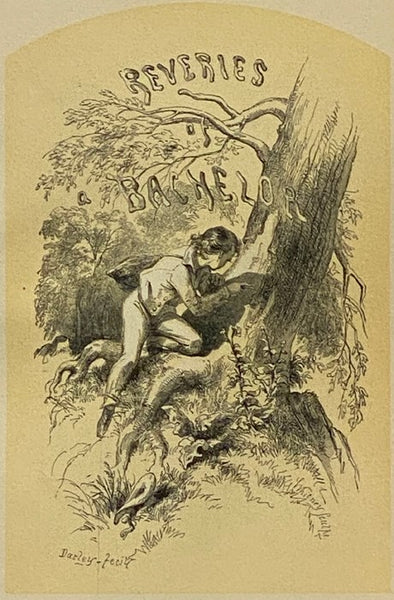Reveries of a Bachelor; or, A Book of the Heart