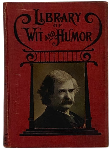 Library of Wit and Humor: From the Writings of the World's Greatest Humorists