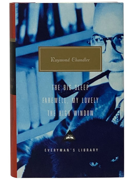 The Big Sleep; Farewell, My Lovely; The High Window (Everyman's Library 255)