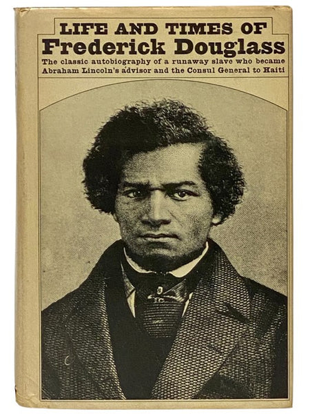 The Life and Times of Frederick Douglass: His Early Life as a Slave, His Escape from Bondage, and His Complete History
