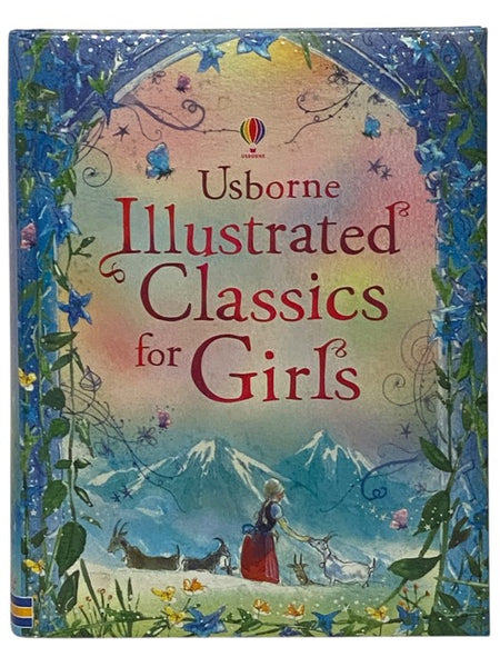 Usborne Illustrated Classics for Girls: The Railway Children; The Wizard of Oz; The Secret Garden; Black Beauty; Little Women; Heidi
