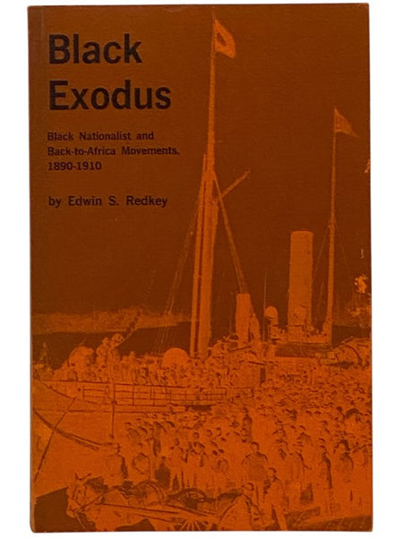 Black Exodus: Black Nationalist and Back-to-Africa Movements, 1890-1910 (Yale Publications in American Studies Book 17) (Y-225)
