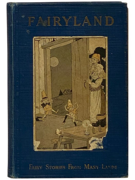Fairyland: Fairy Stories from Many Lands [Fairy Land]