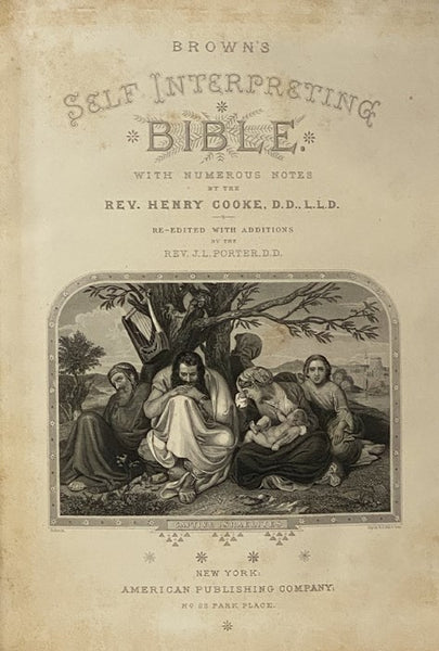 Brown's Self-Interpreting Family Bible, with Numerous Notes, Re-Edited with Additions... [Old and New Testaments] [Pulpit Bible]