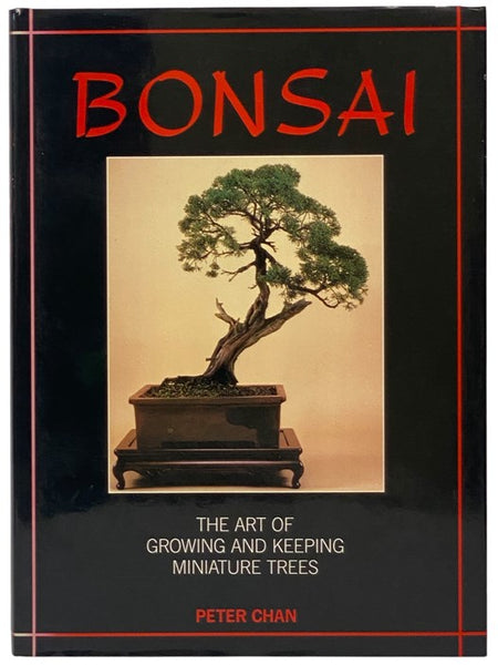 Bonsai: The Art of Growing and Keeping Miniature Trees