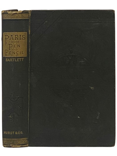Paris: with Pen and Pencil; Its People and Literature, Its Life and Business.