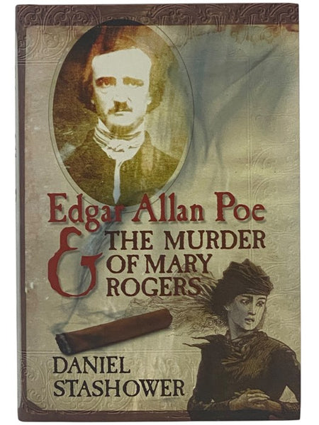 Edgar Allan Poe and the Murder of Mary Rogers [The Beautiful Cigar Girl]