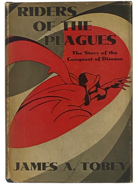 Riders of the Plagues: The Story of the Conquest of Disease