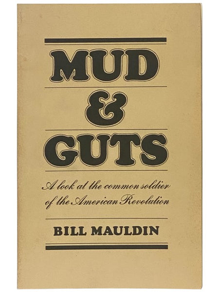 Mud & Guts: A Look at the Common Soldier of the American Revolution