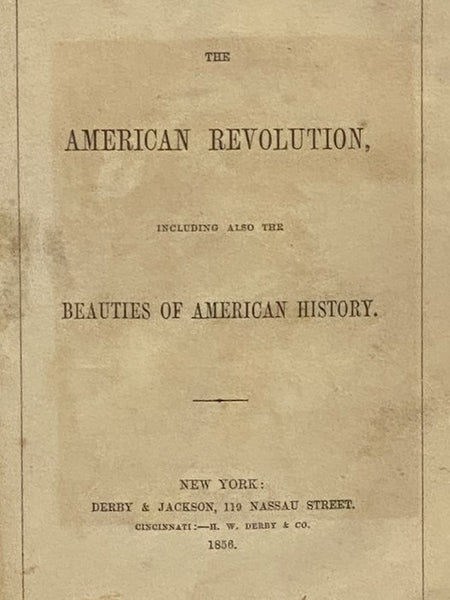 The American Revolution, Including Also the Beauties of American History.