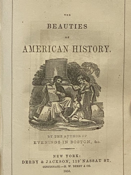 The American Revolution, Including Also the Beauties of American History.